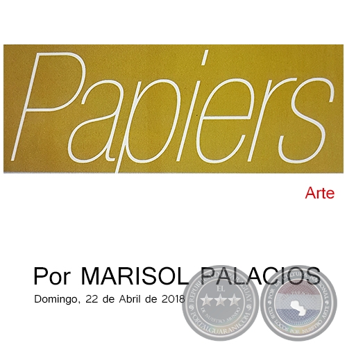 PAPIERS - Por MARISOL PALACIOS - Domingo, 22 de Abril de 2018